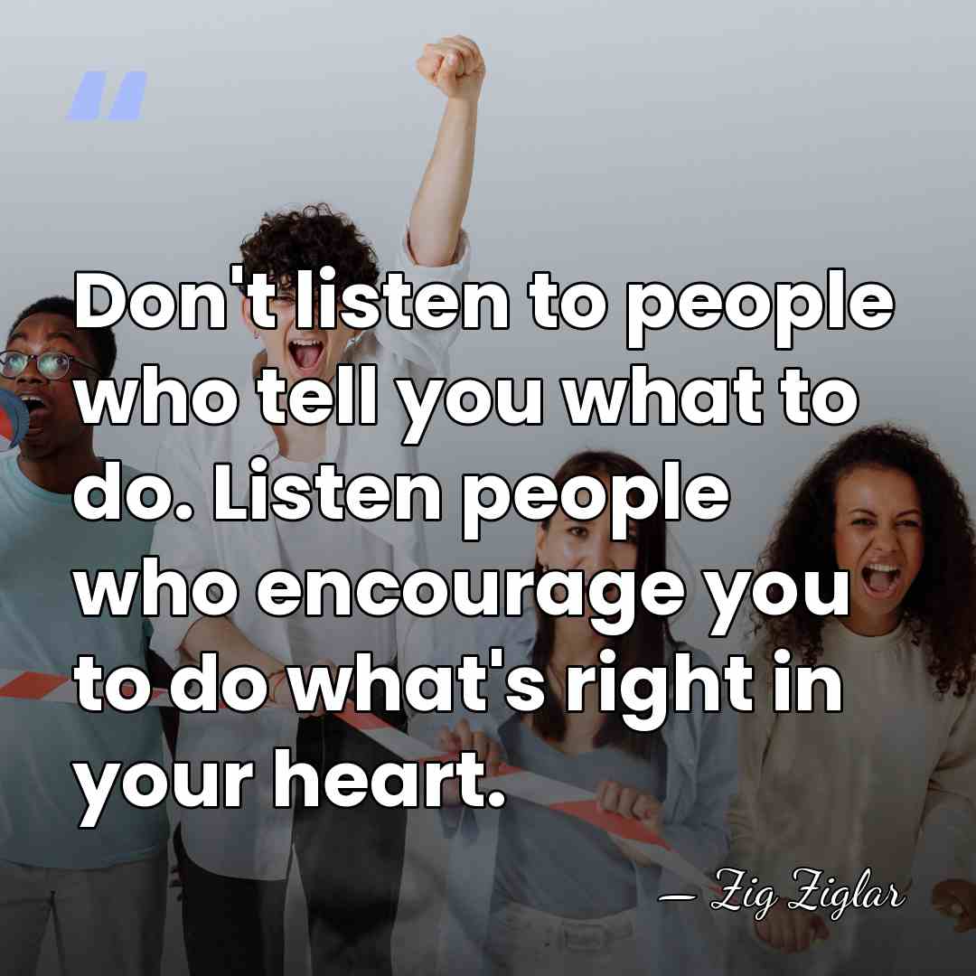 Don't listen to people who tell you what to do. Listen people&hellip; - Zig Ziglar