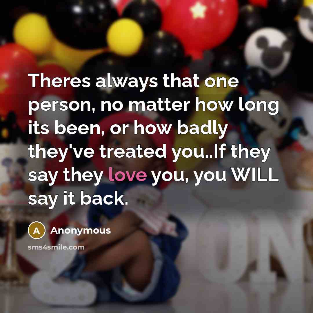 “Theres always that one person, no matter how long its…” quote by Anonymous