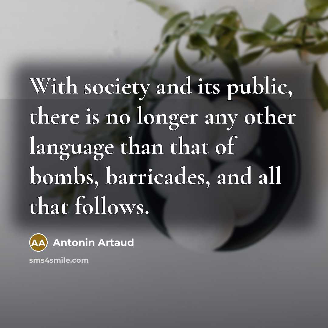 “With society and its public, there is no longer any…” quote by Antonin Artaud