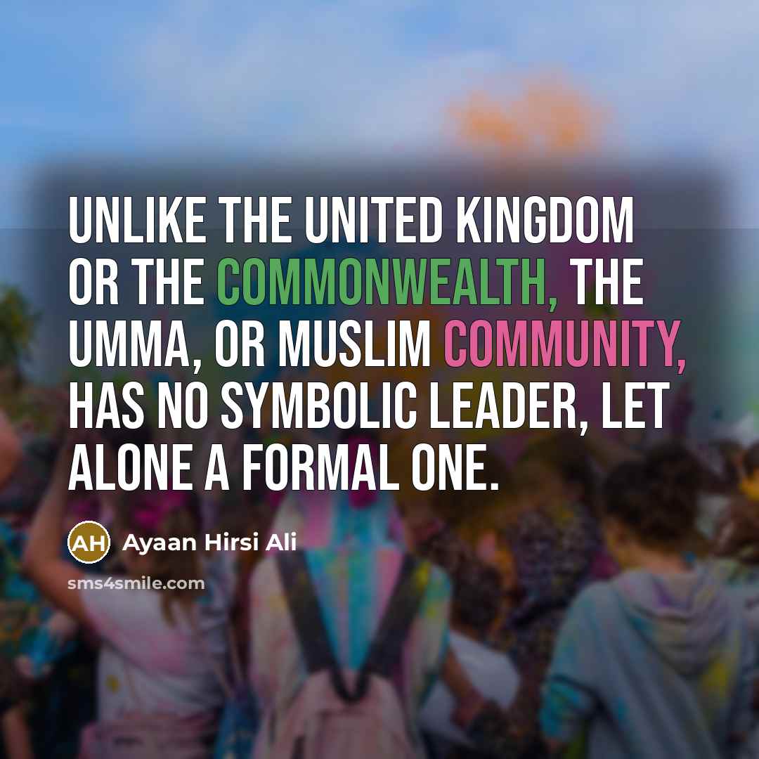 “Unlike the United Kingdom or the Commonwealth, the umma, or…” quote by Ayaan Hirsi Ali