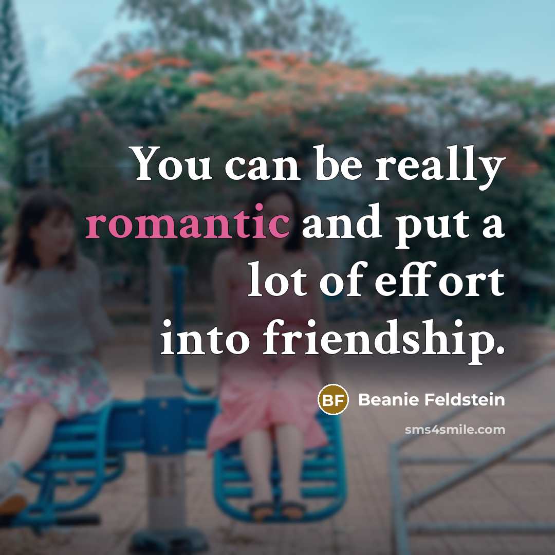 “You can be really romantic and put a lot of…” quote by Beanie Feldstein