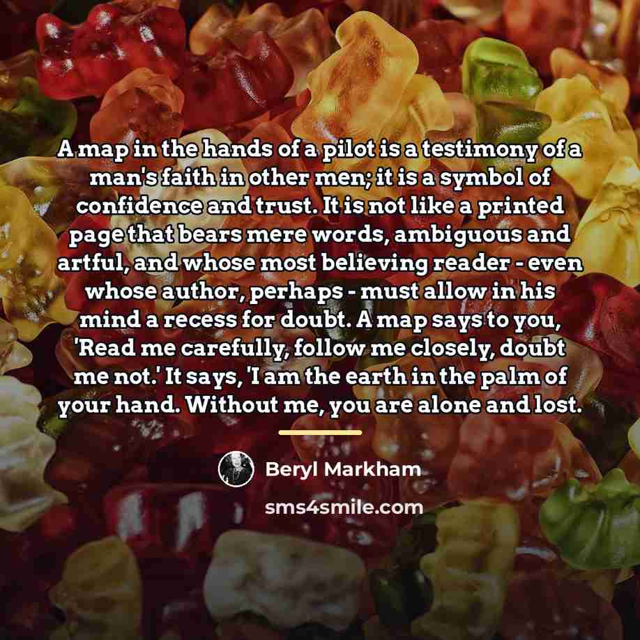 “A map in the hands of a pilot is a…” quote by Beryl Markham