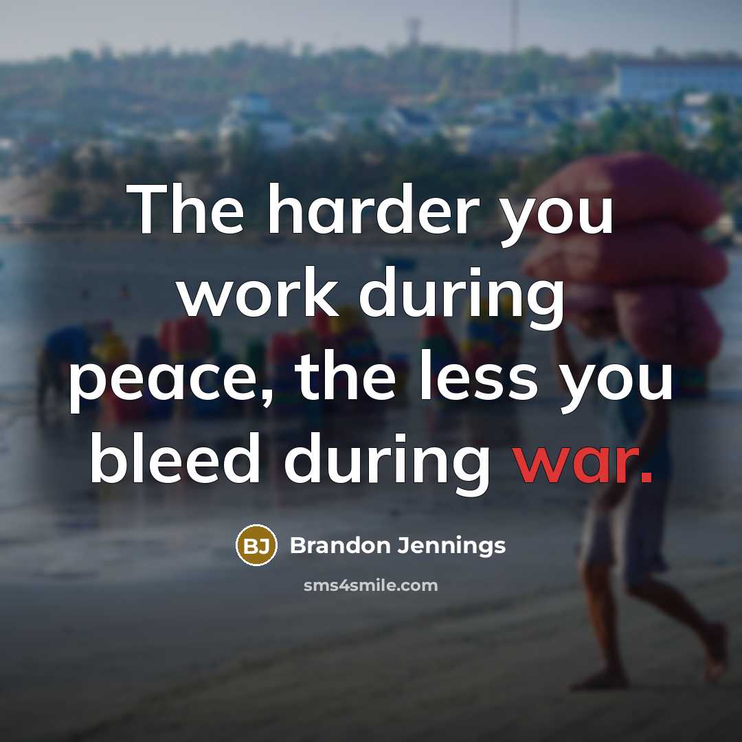 “The harder you work during peace, the less you bleed…” quote by Brandon Jennings