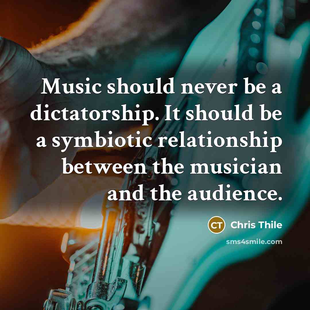 “Music should never be a dictatorship. It should be a…” quote by Chris Thile