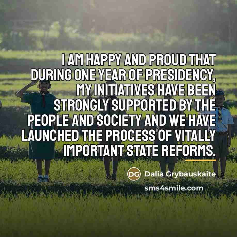 “I am happy and proud that during one year of…” quote by Dalia Grybauskaite