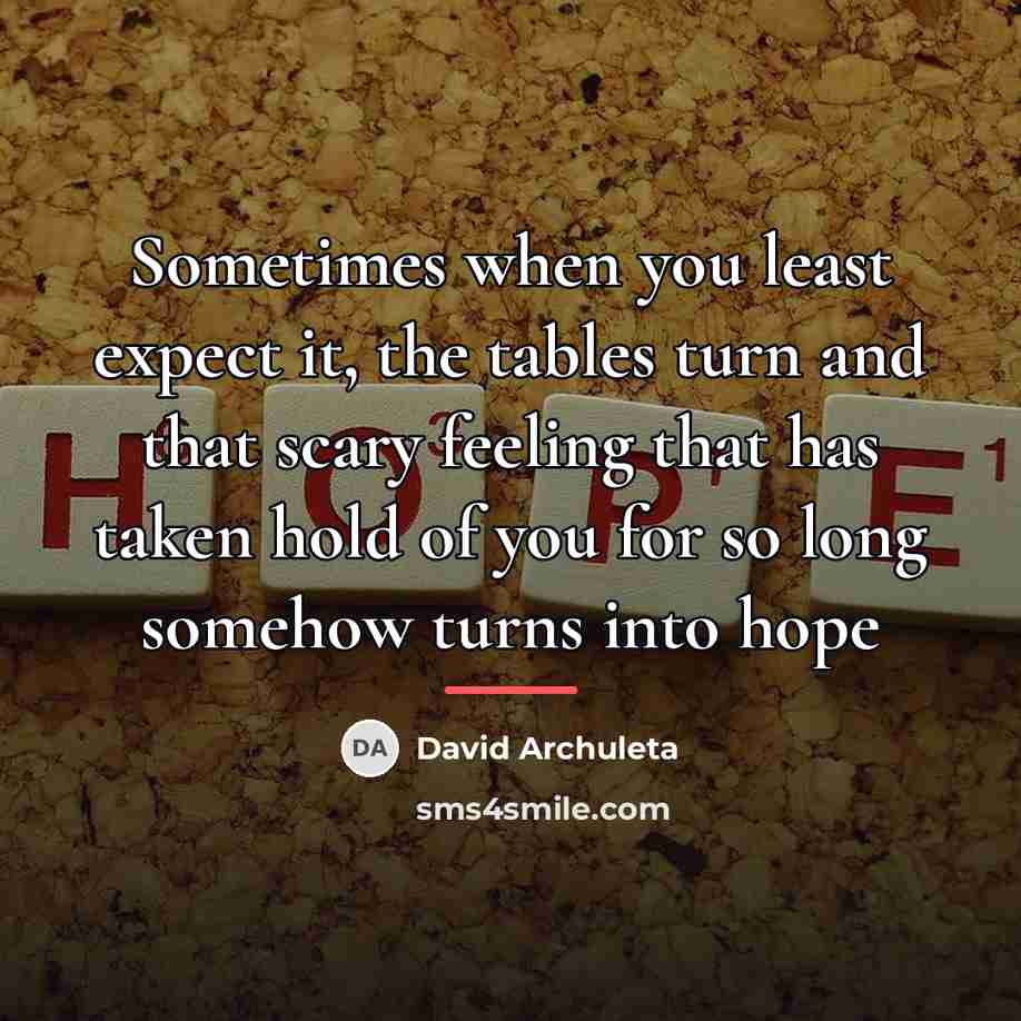 “Sometimes when you least expect it, the tables turn and…” quote by David Archuleta