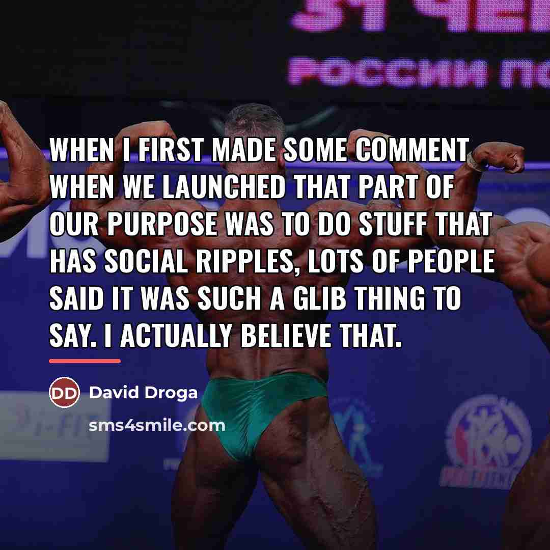 “When I first made some comment when we launched that…” quote by David Droga