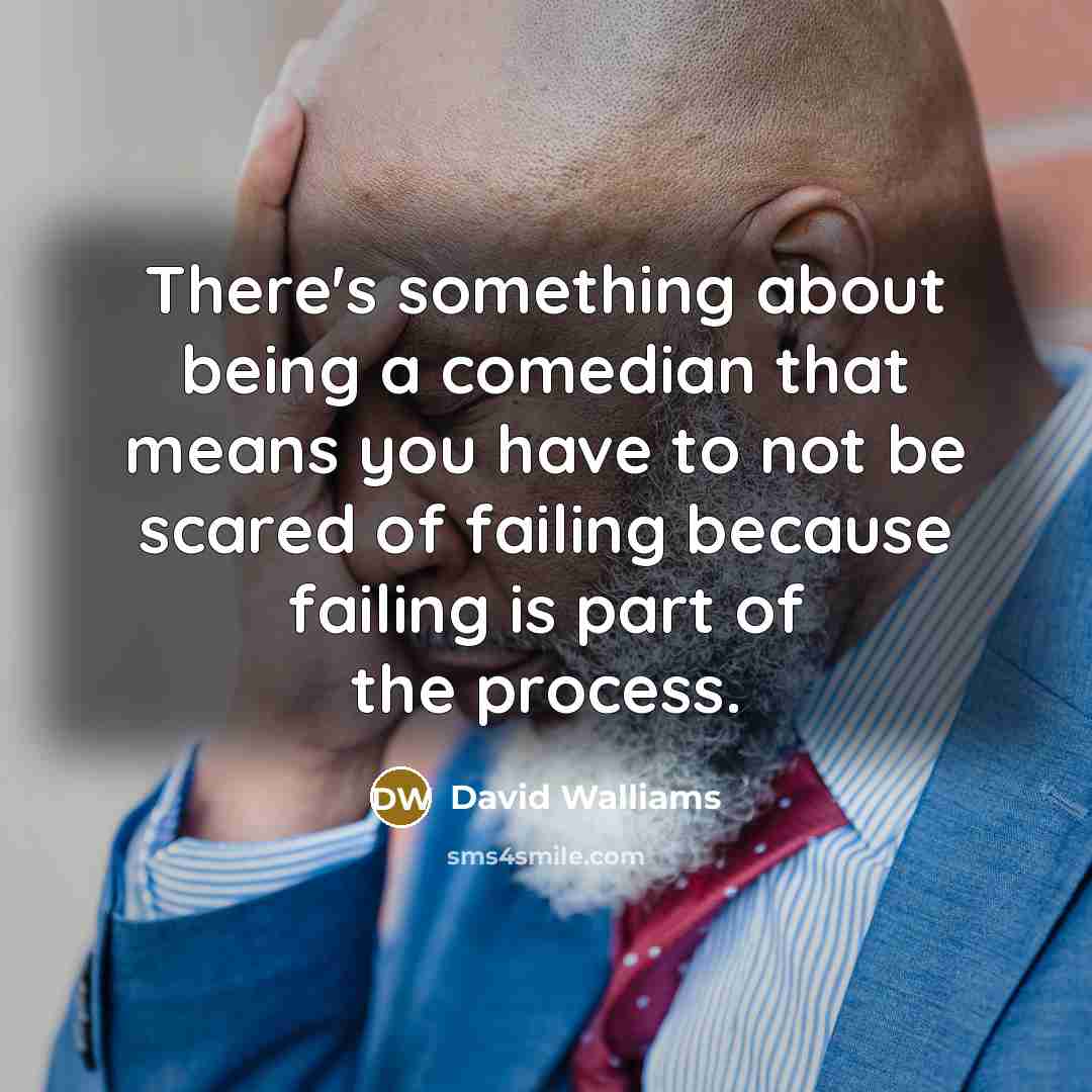 “There's something about being a comedian that means you have…” quote by David Walliams