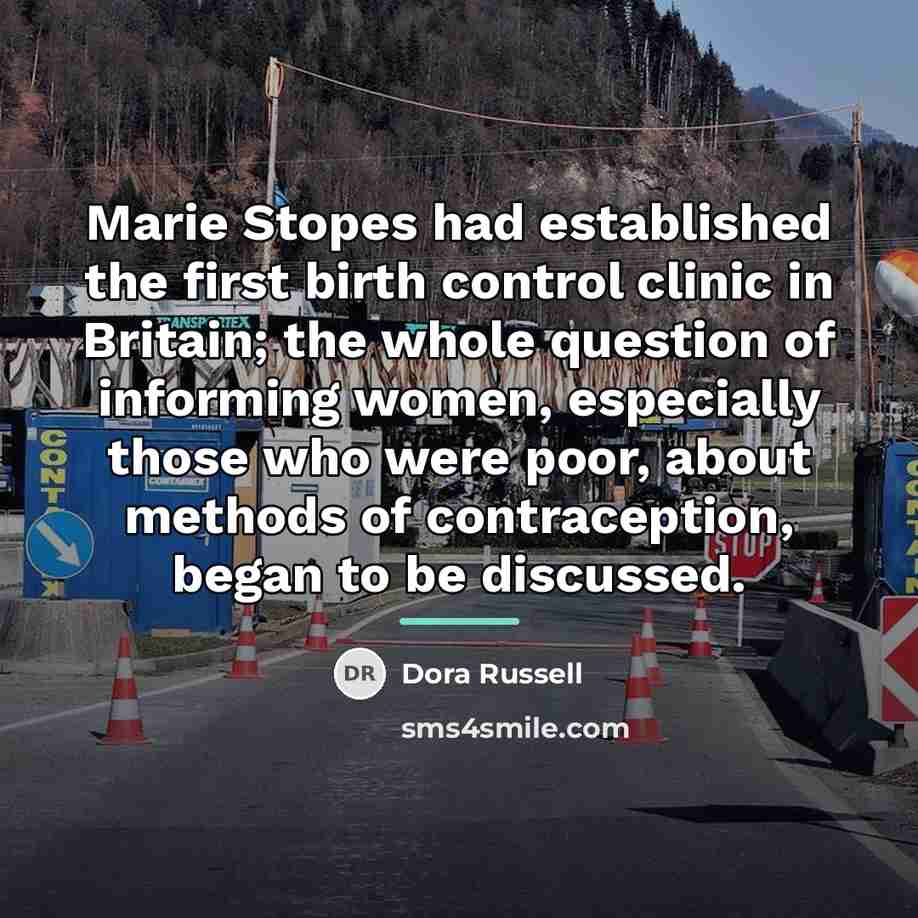“Marie Stopes had established the first birth control clinic in…” quote by Dora Russell