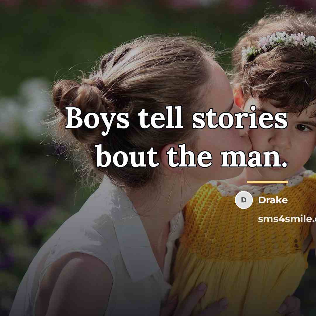 “Boys tell stories bout the man.…” quote by Drake