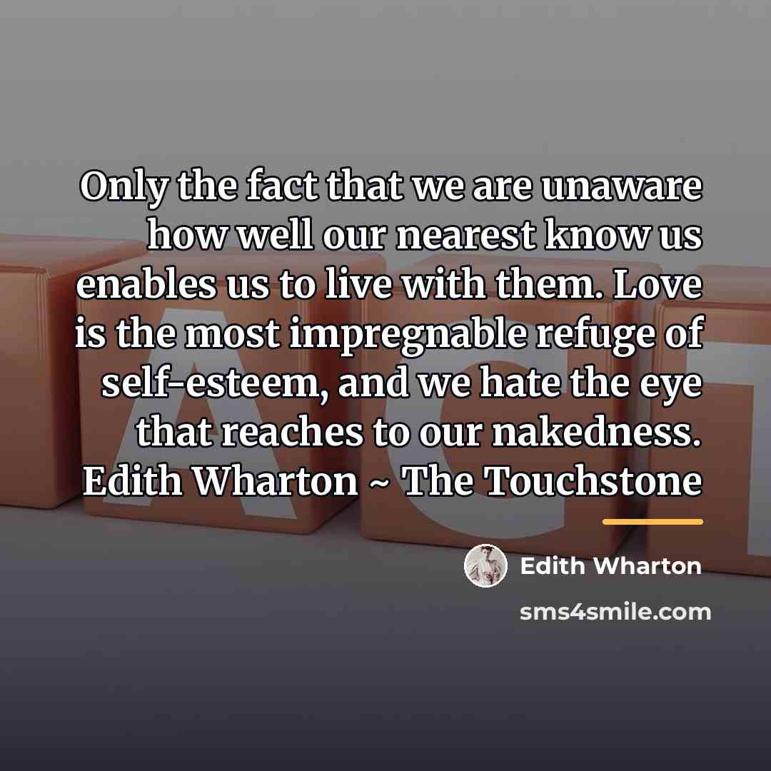 “Only the fact that we are unaware how well our…” quote by Edith Wharton