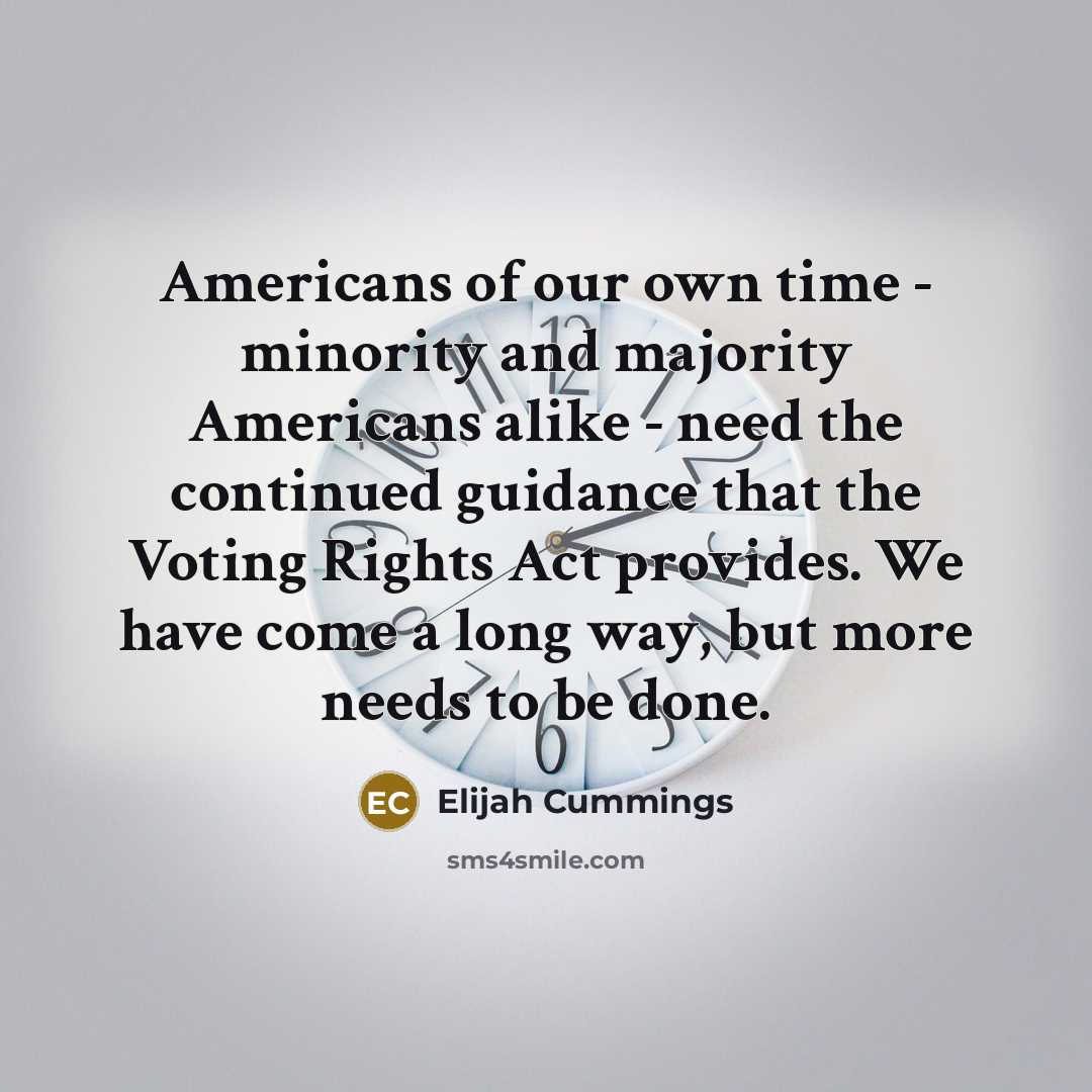 “Americans of our own time - minority and majority Americans…” quote by Elijah Cummings
