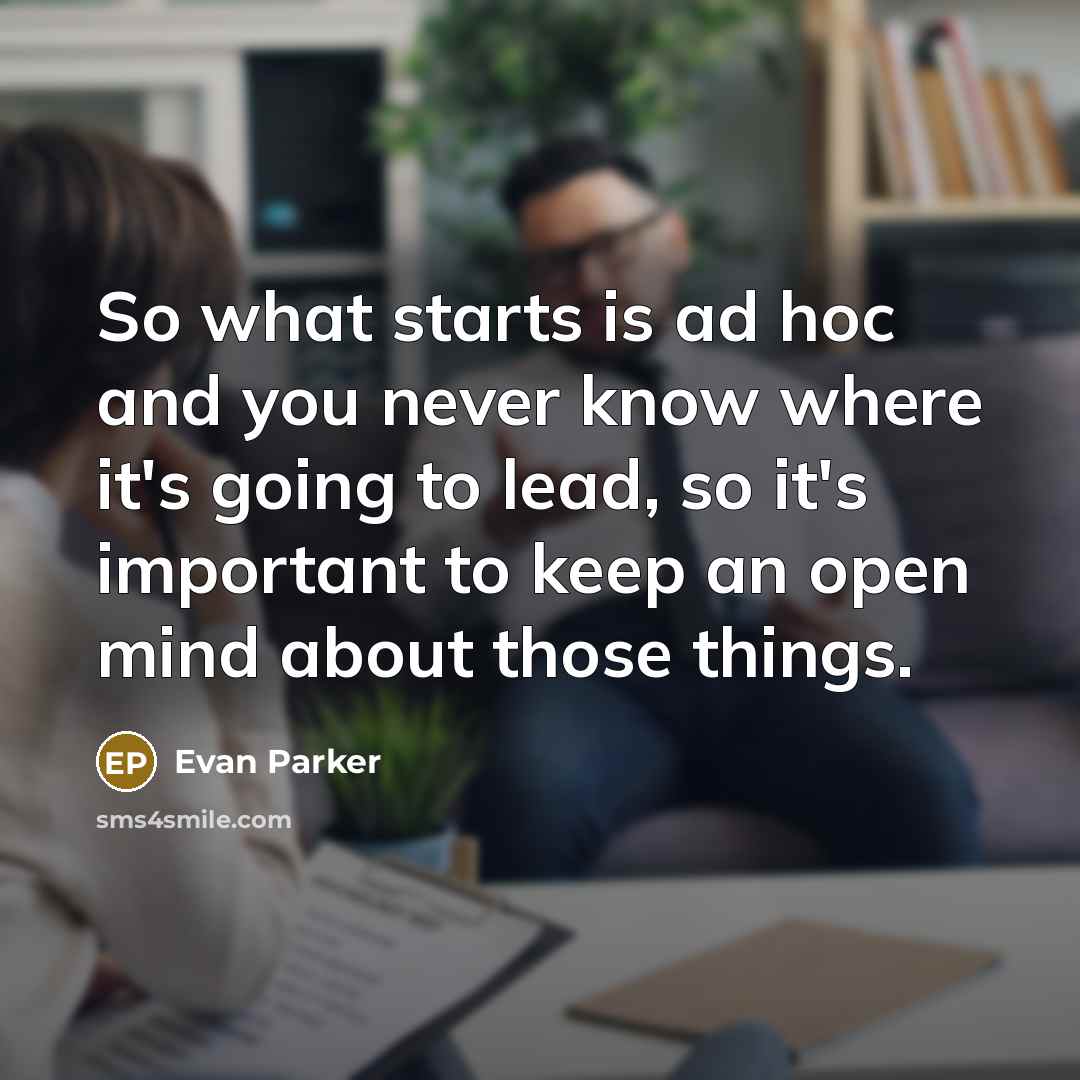 “So what starts is ad hoc and you never know…” quote by Evan Parker
