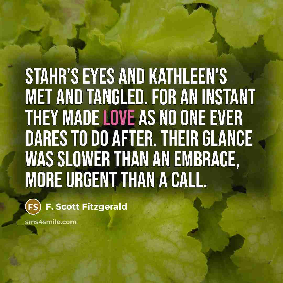 “Stahr's eyes and Kathleen's met and tangled. For an instant…” quote by F. Scott Fitzgerald