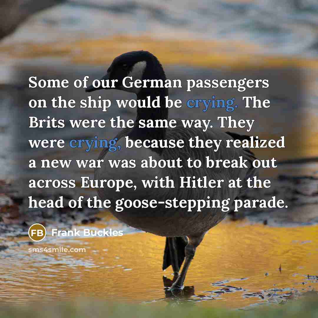 “Some of our German passengers on the ship would be…” quote by Frank Buckles