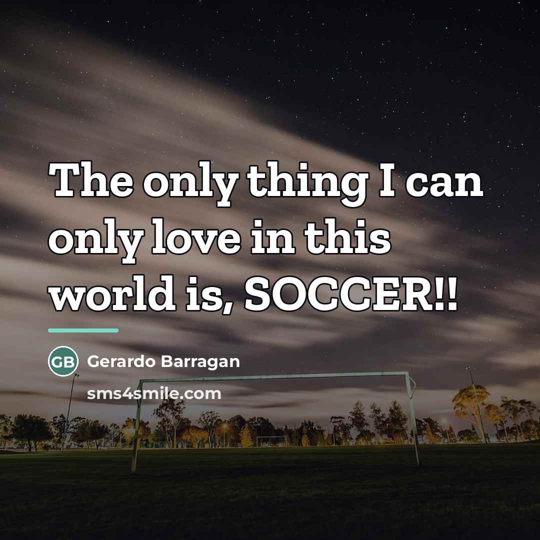 “The only thing I can only love in this world…” quote by Gerardo Barragan