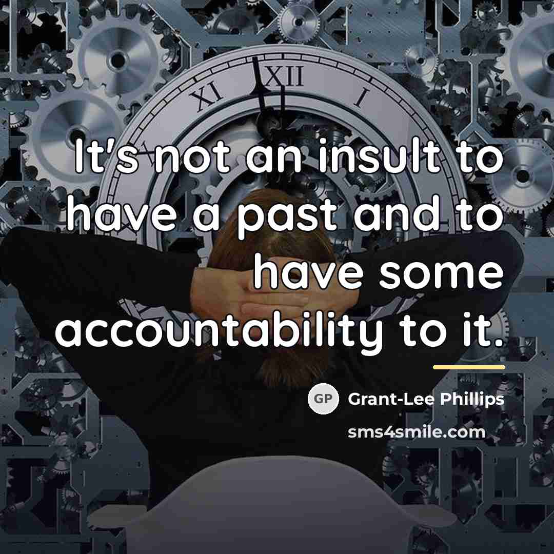 “It's not an insult to have a past and to…” quote by Grant-Lee Phillips