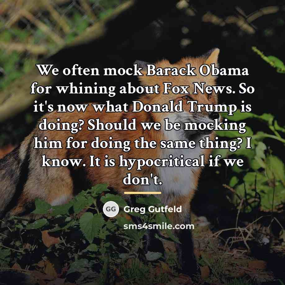 “We often mock Barack Obama for whining about Fox News.…” quote by Greg Gutfeld