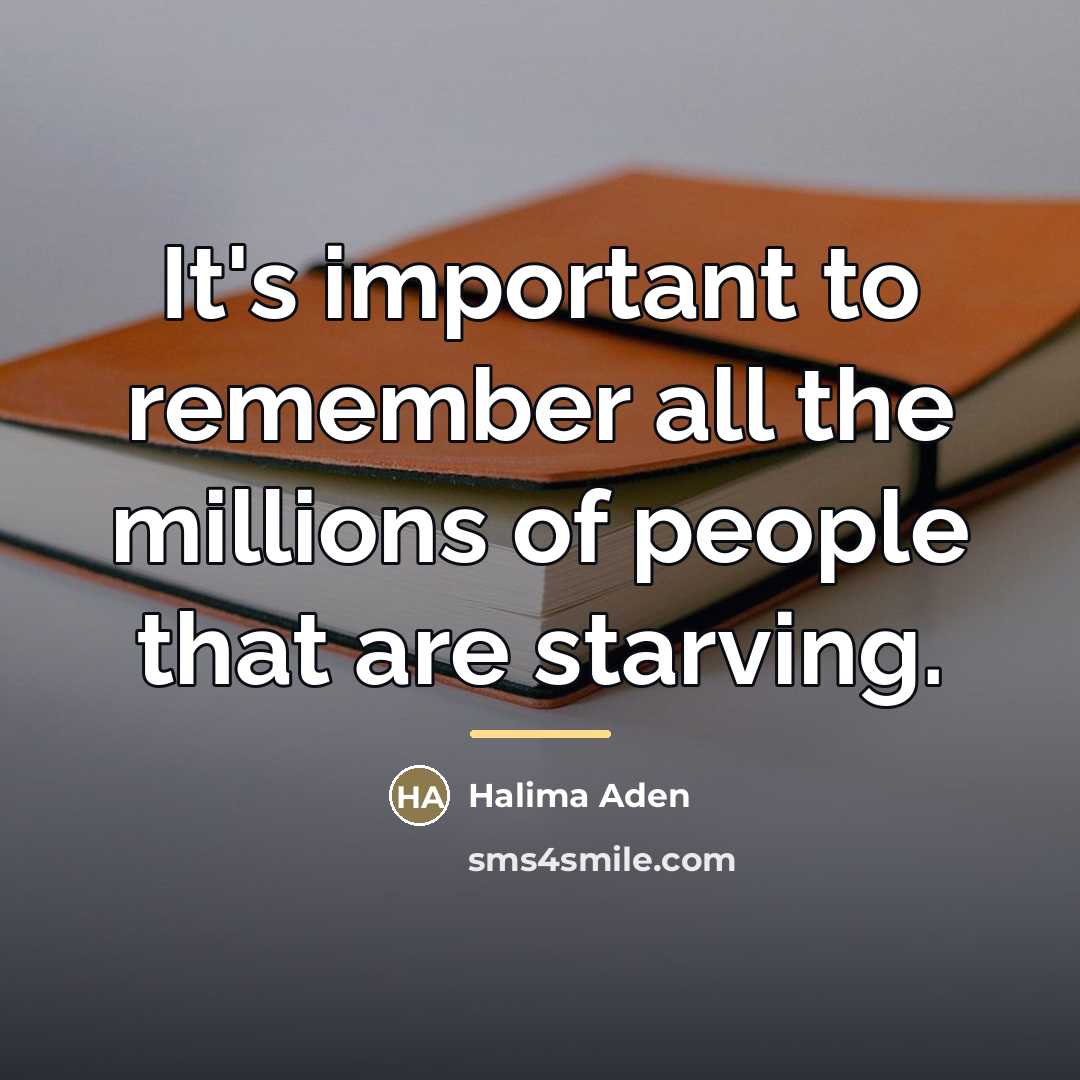 “It's important to remember all the millions of people that…” quote by Halima Aden