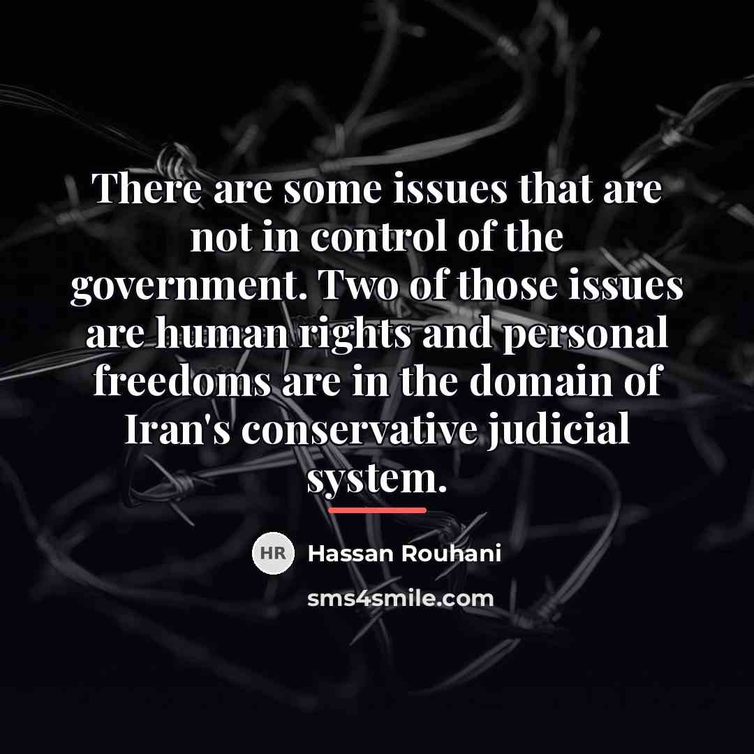 “There are some issues that are not in control of…” quote by Hassan Rouhani