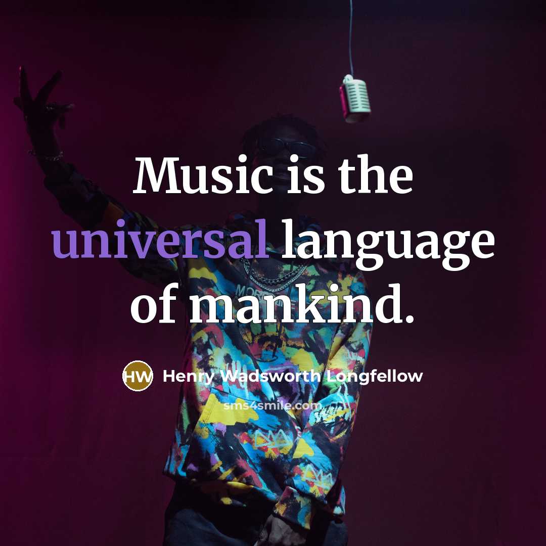 “Music is the universal language of mankind.…” quote by Henry Wadsworth Longfellow