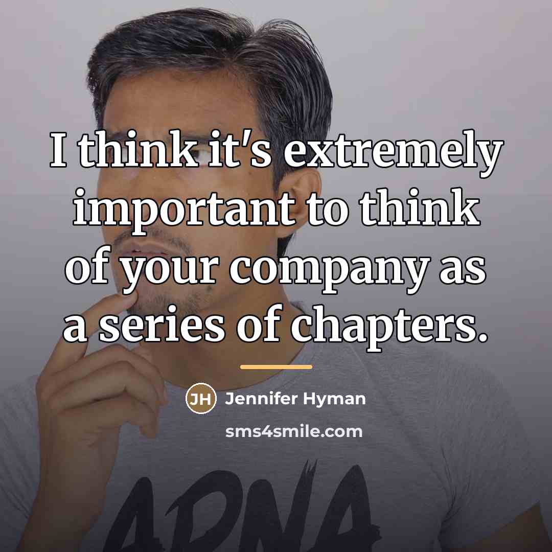 “I think it's extremely important to think of your company…” quote by Jennifer Hyman