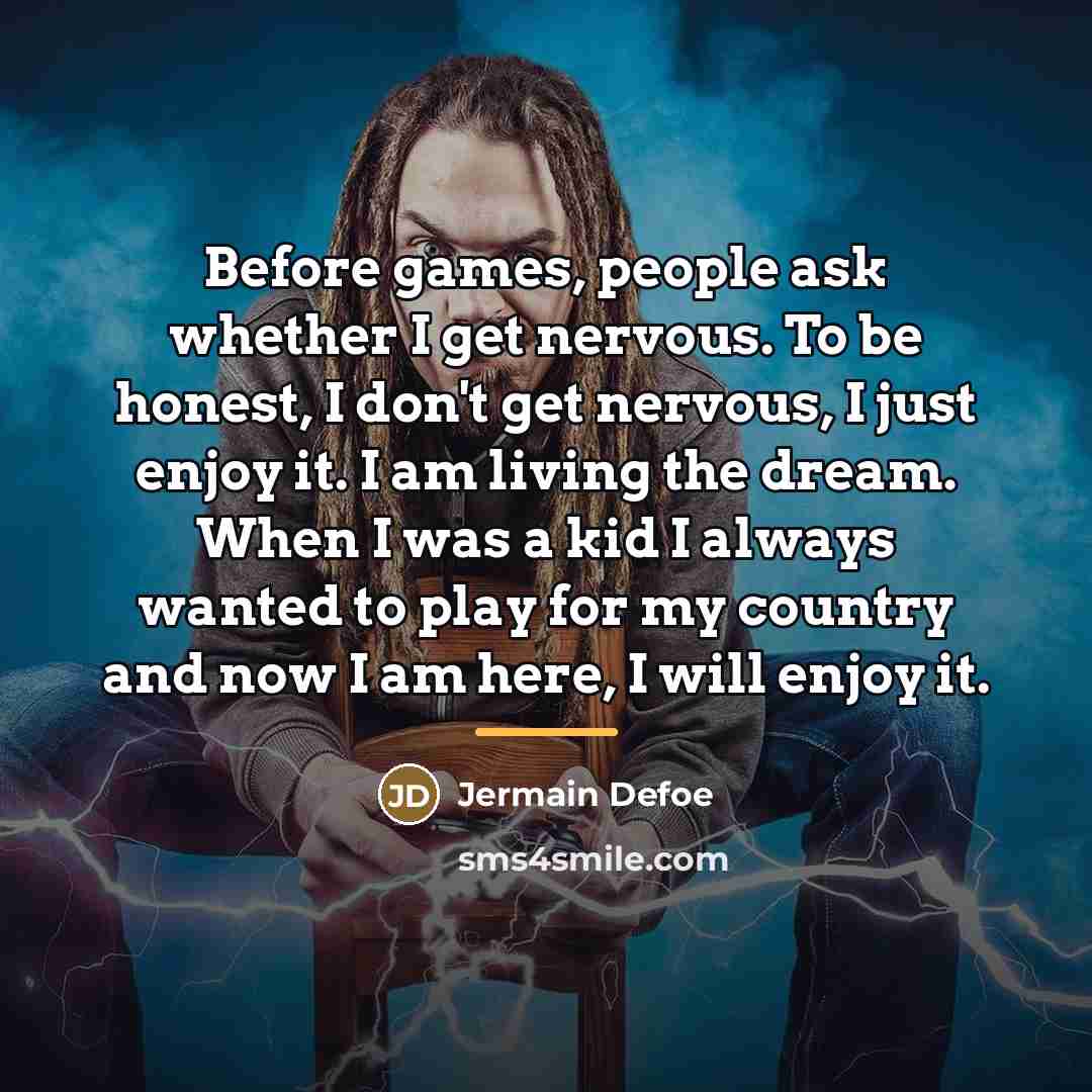 “Before games, people ask whether I get nervous. To be…” quote by Jermain Defoe