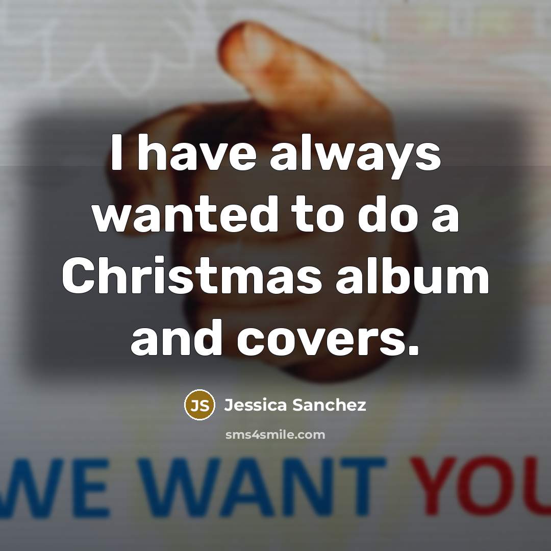“I have always wanted to do a Christmas album and…” quote by Jessica Sanchez