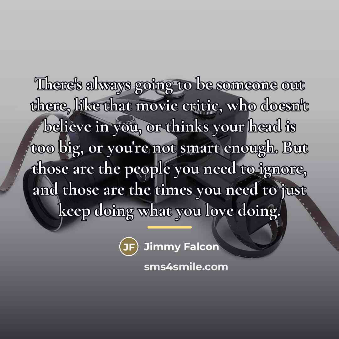 “There's always going to be someone out there, like that…” quote by Jimmy Falcon