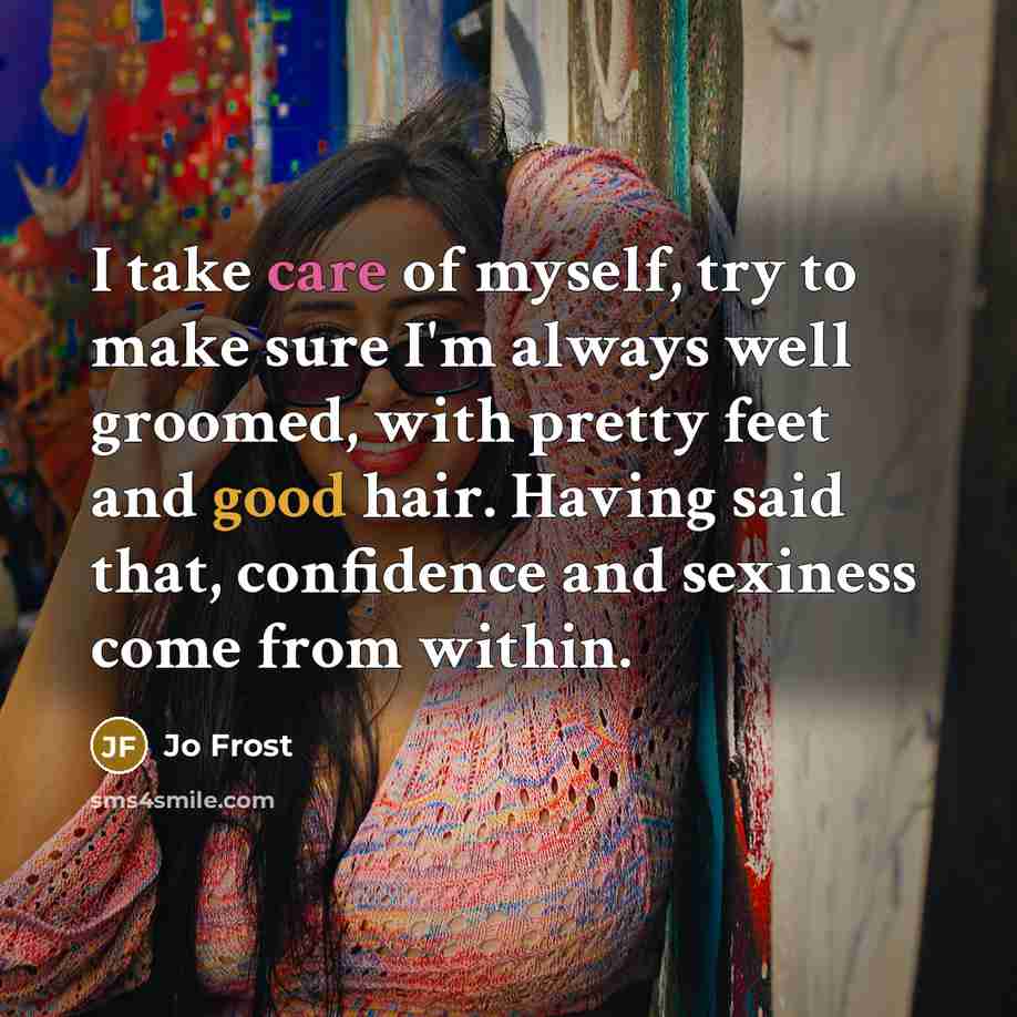 “I take care of myself, try to make sure I'm…” quote by Jo Frost