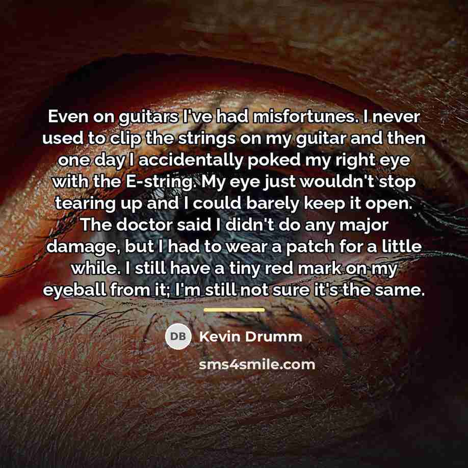“Even on guitars I've had misfortunes. I never used to…” quote by Kevin Drumm