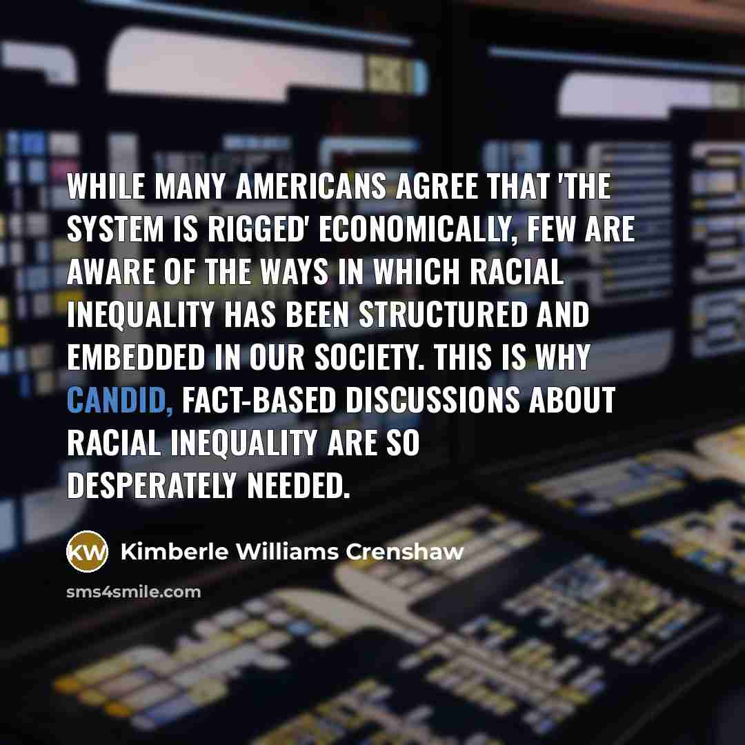 “While many Americans agree that 'the system is rigged' economically,…” quote by Kimberle Williams Crenshaw