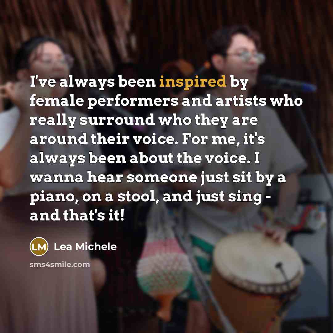 “I've always been inspired by female performers and artists who…” quote by Lea Michele