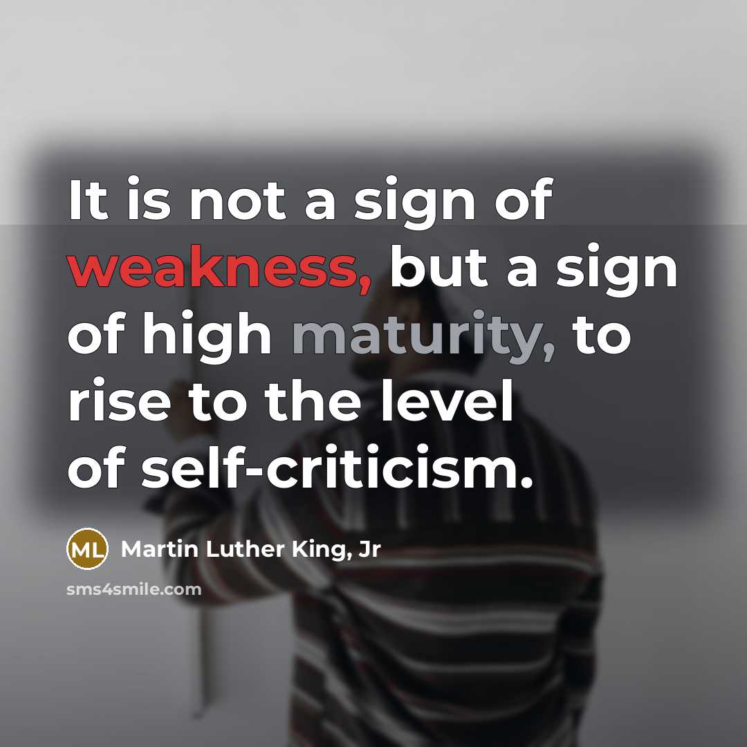“It is not a sign of weakness, but a sign…” quote by Martin Luther King, Jr