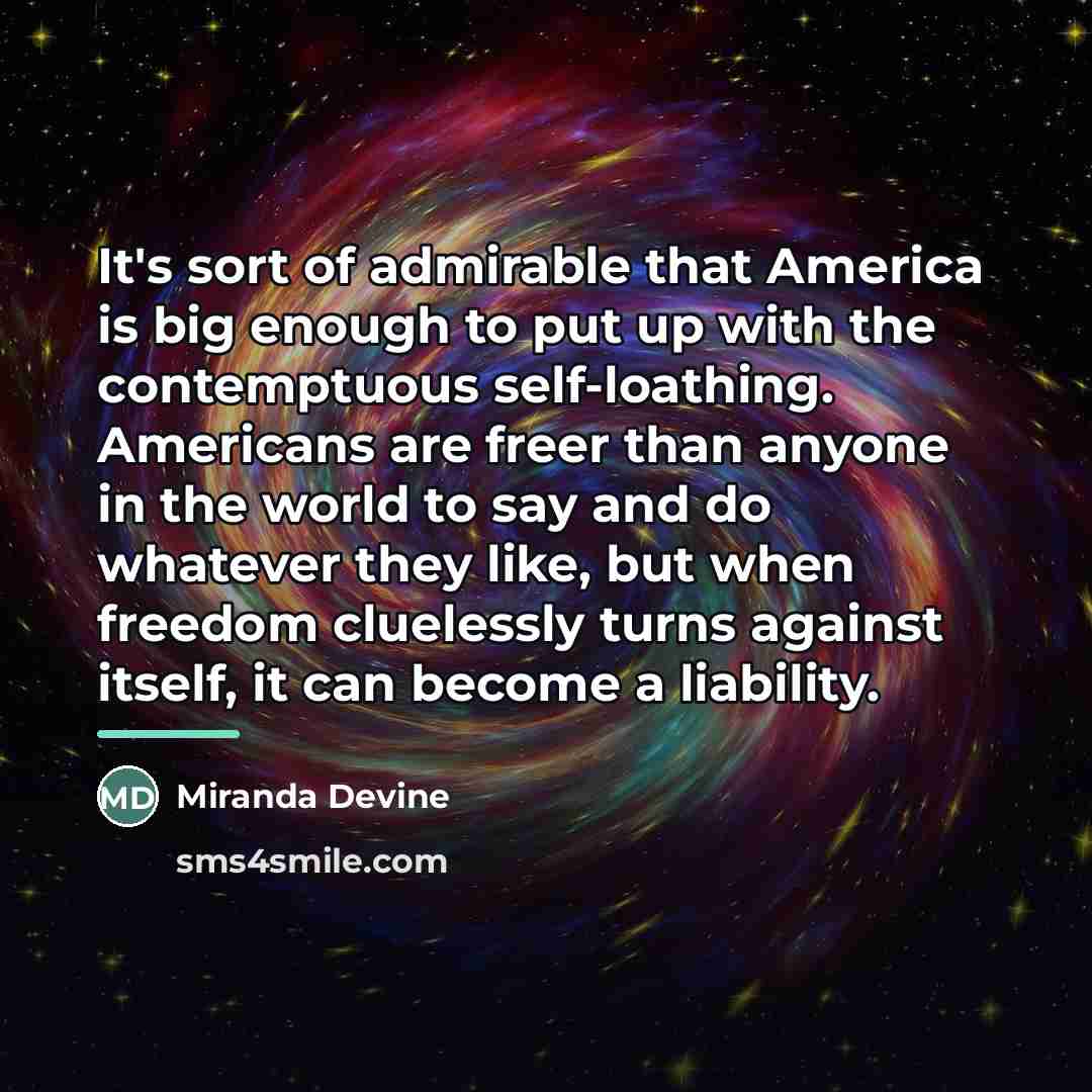 “It's sort of admirable that America is big enough to…” quote by Miranda Devine