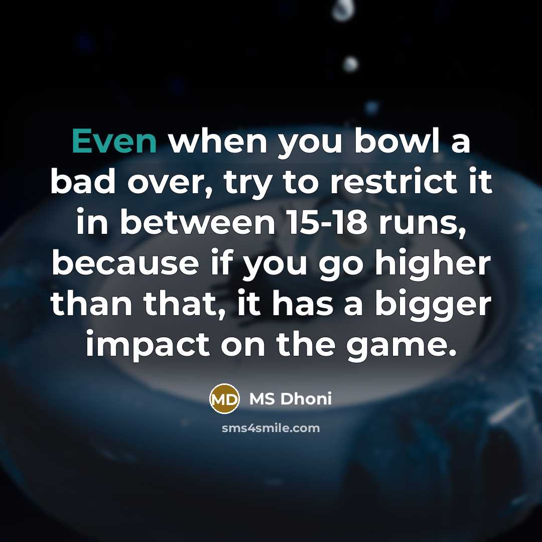 “Even when you bowl a bad over, try to restrict…” quote by MS Dhoni
