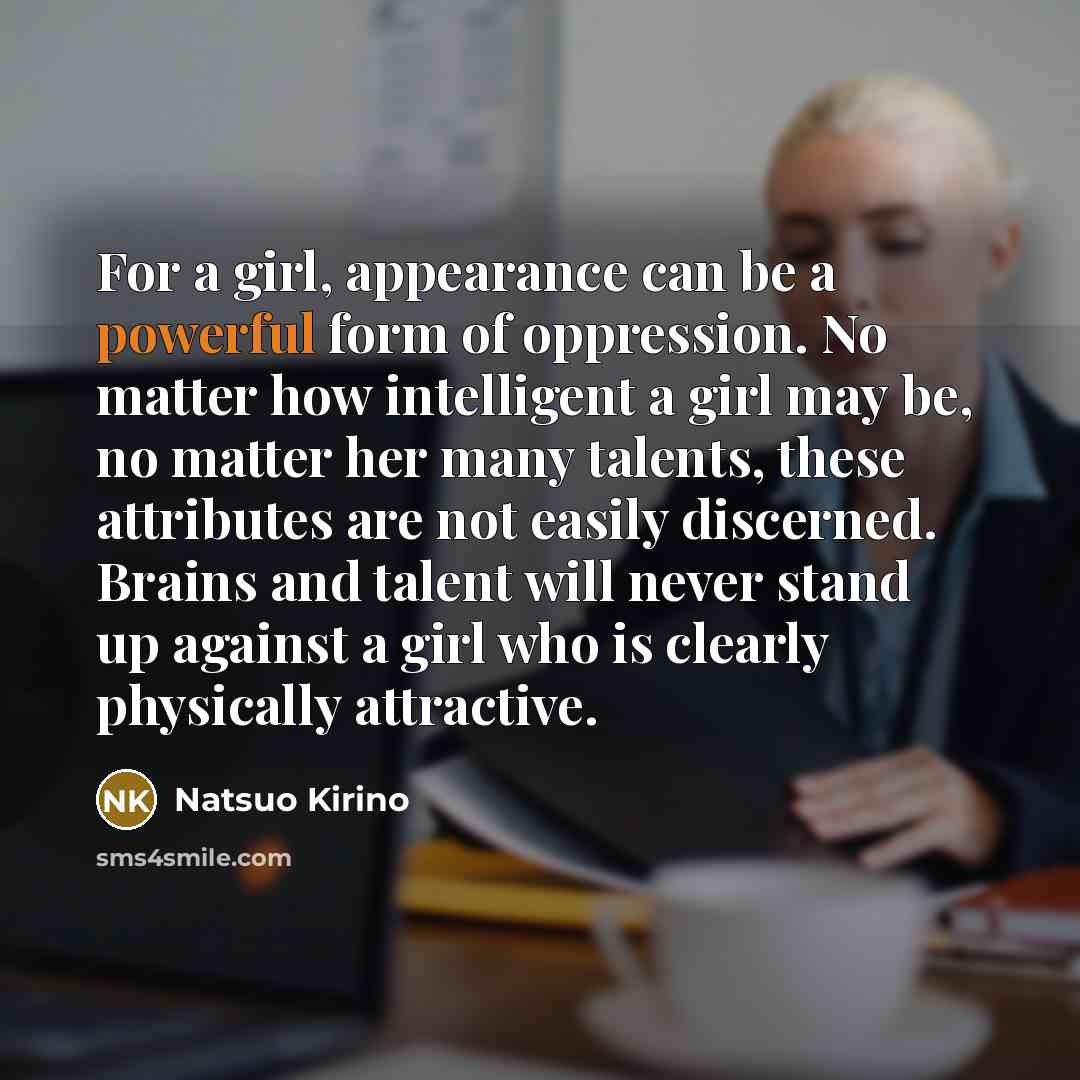 “For a girl, appearance can be a powerful form of…” quote by Natsuo Kirino