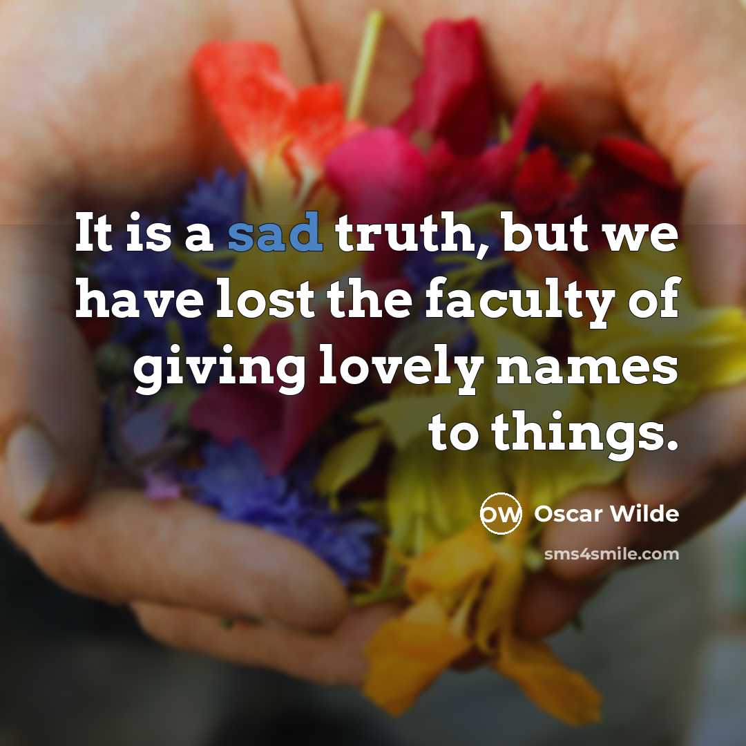 “It is a sad truth, but we have lost the…” quote by Oscar Wilde