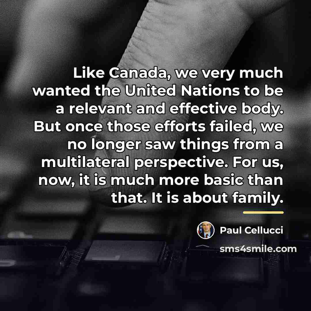 “Like Canada, we very much wanted the United Nations to…” quote by Paul Cellucci