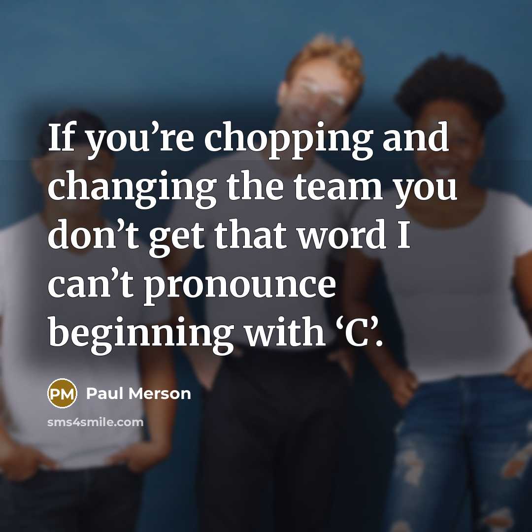 “If you’re chopping and changing the team you don’t get…” quote by Paul Merson