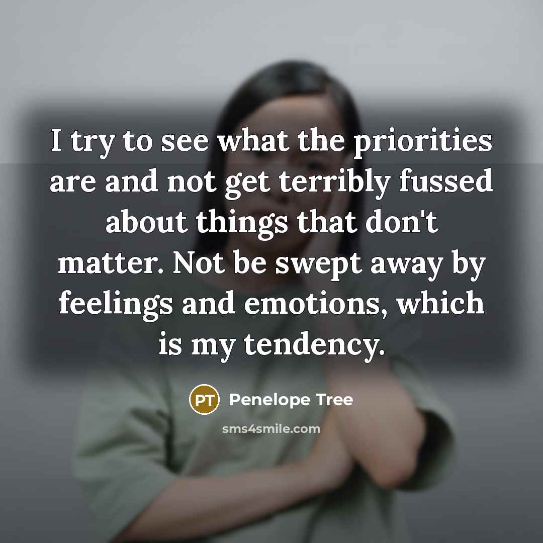 “I try to see what the priorities are and not…” quote by Penelope Tree