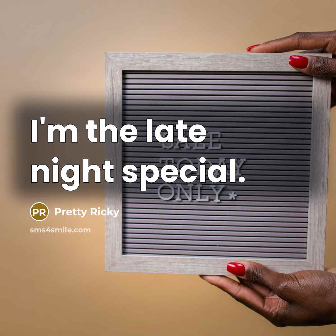 “I'm the late night special.…” quote by Pretty Ricky