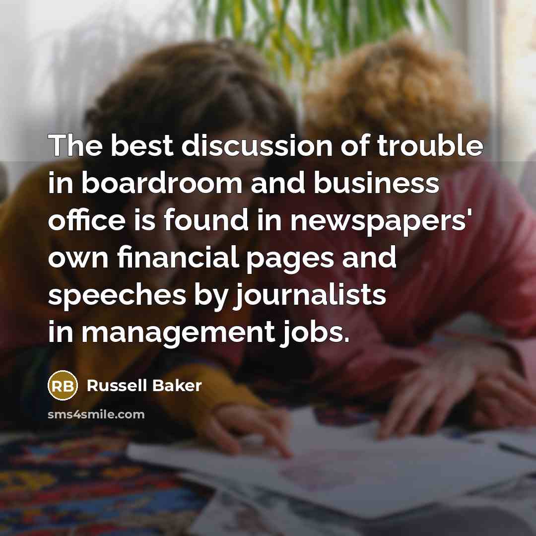 “The best discussion of trouble in boardroom and business office…” quote by Russell Baker