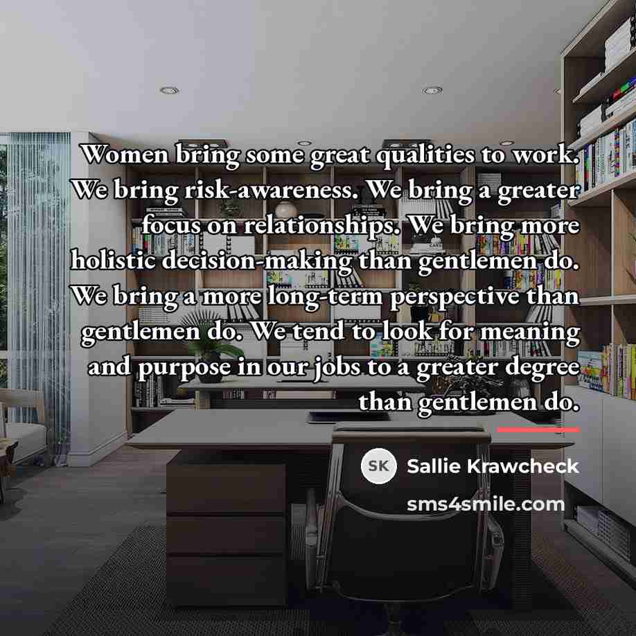 “Women bring some great qualities to work. We bring risk-awareness.…” quote by Sallie Krawcheck