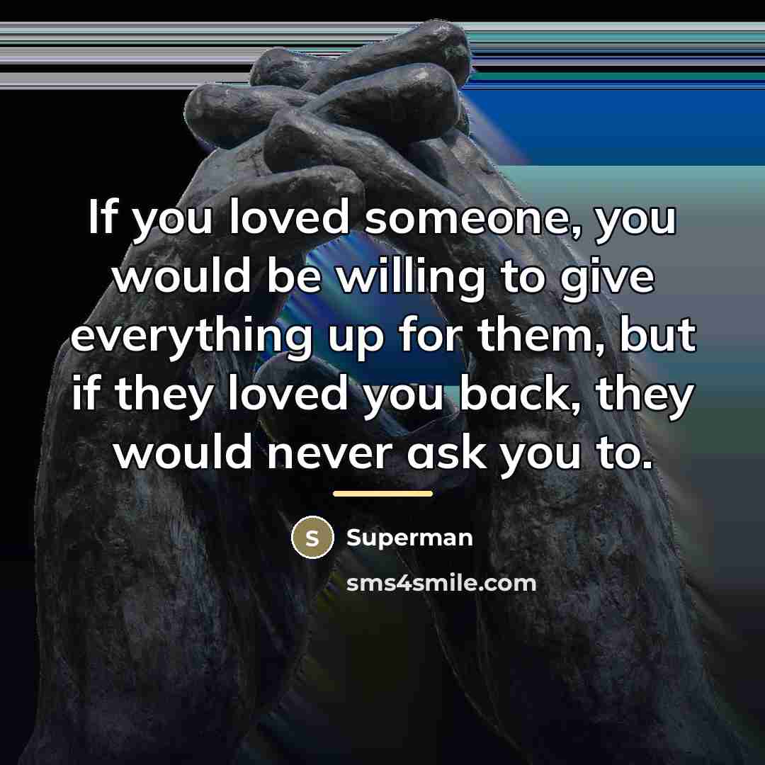 “If you loved someone, you would be willing to give…” quote by Superman