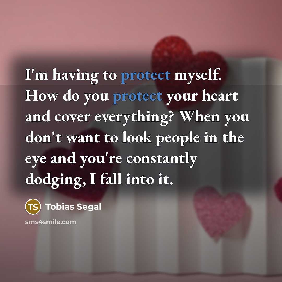 “I'm having to protect myself. How do you protect your…” quote by Tobias Segal