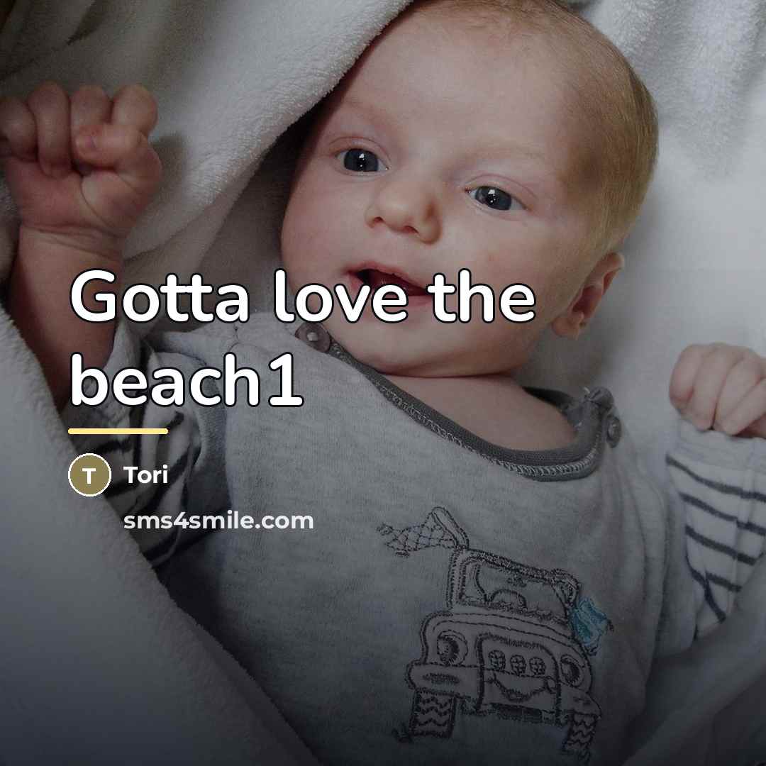 “Gotta love the beach1…” quote by Tori