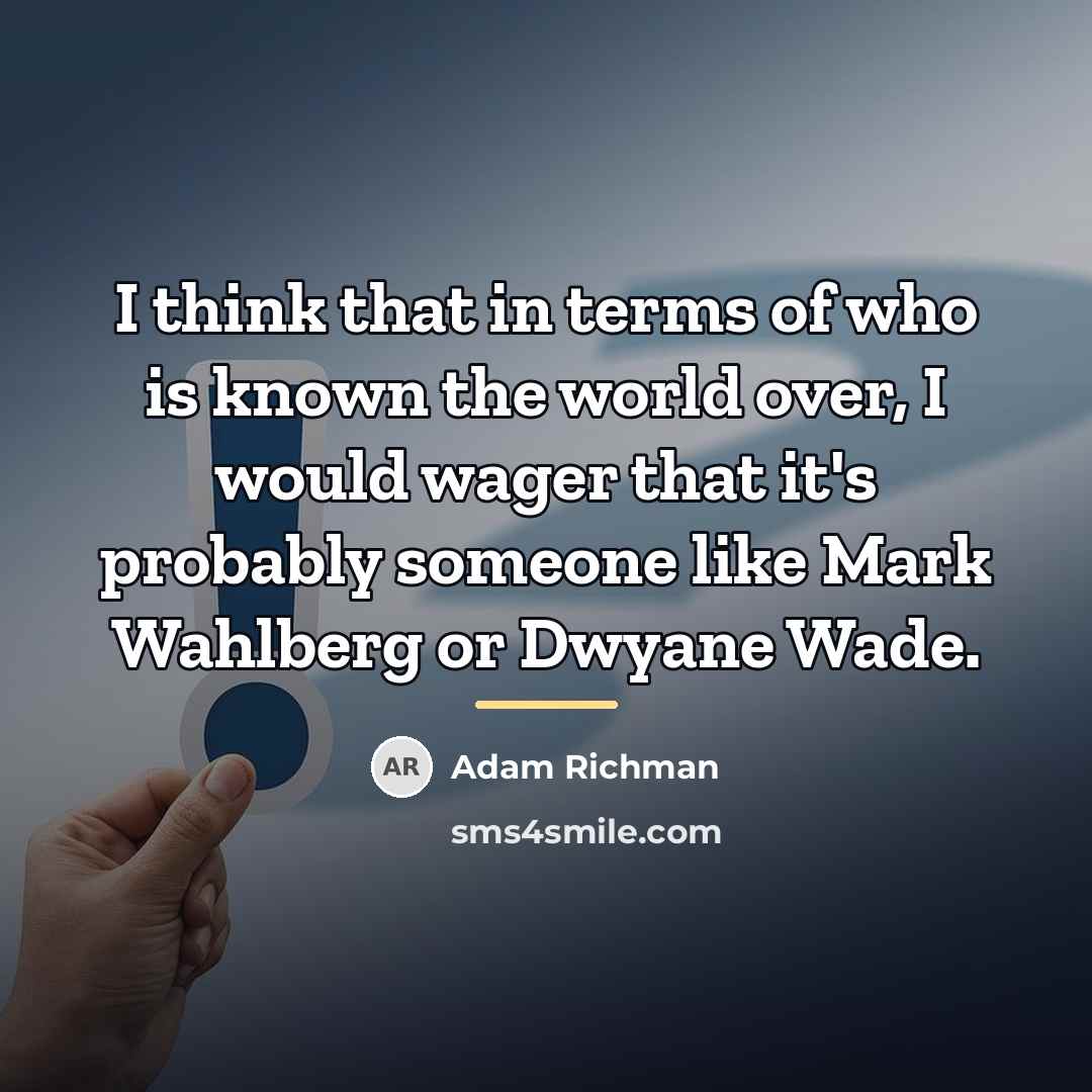 “I think that in terms of who is known the…” quote by Adam Richman