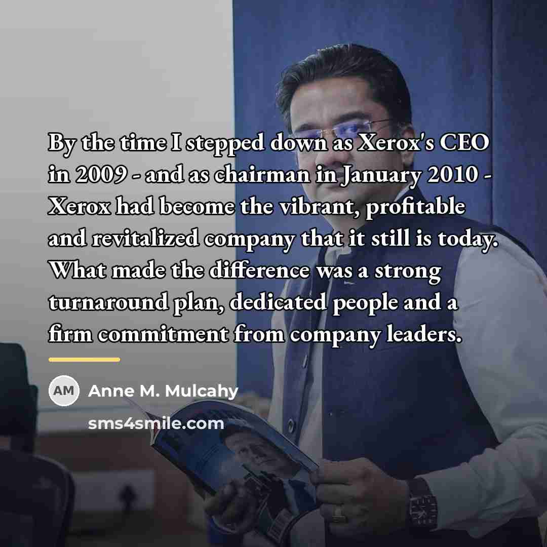 “By the time I stepped down as Xerox's CEO in…” quote by Anne M. Mulcahy