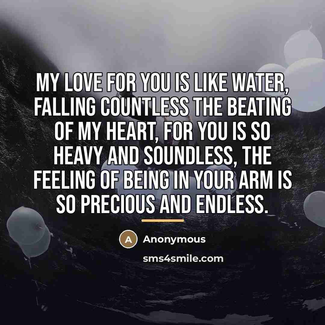 “My love for you is like water, Falling countless The…” quote by Anonymous